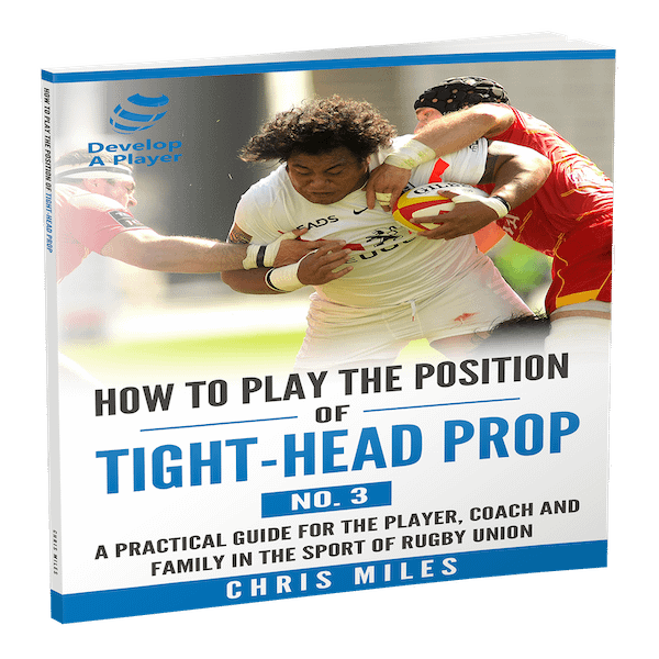 How to play the Position of Tight Head Prop (THP) No. 3 Develop A